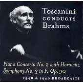 Toscanini Conducts Brahms, 1948 & 1946 Broadcasts Unissued performances