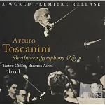 Toscanini in Buenos Aires - A Previously Unissued Beethoven Symphomy No.9