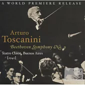 Toscanini in Buenos Aires - A Previously Unissued Beethoven Symphomy No.9