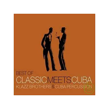 Klazz Brothers & Cuba Percussion / Best of Classic meets Cuba