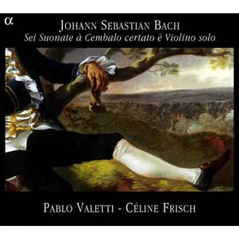 Bach: Sei Suonate a Cembalo certato e Violino solo