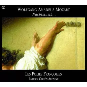 Mozart: Nachtmusik... / Les Folies Francoises, Cohen-Akenine(Violin Solo & Conductor)