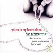 Dan Nimmer Trio / Yours Is My Heart Alone
