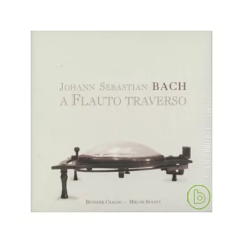 Bach: A Flauto Traverso / Csalog(Transverse Flute), Spanyi(Clavichord & Piano)