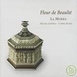 La Morra / Flour de Beaulte - Late Medieval Songs from Cyprus