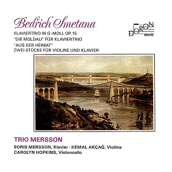 Smetana : Die Moldau (Vltava) for Piano Trio; Piano Trio in G Minor op. 15 etc. / Trio Mersson