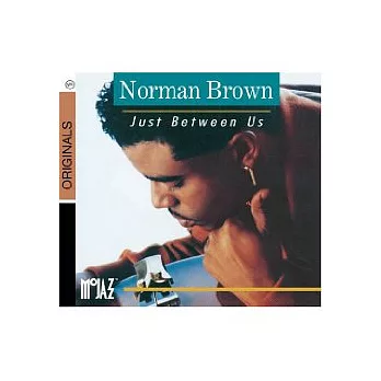 Norman Brown / Just Between Us