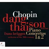 Chopin : Piano Concerto No.1 & 2 / Dang Thai Son / Frans Bruggen / Orchestra of the 18th Century