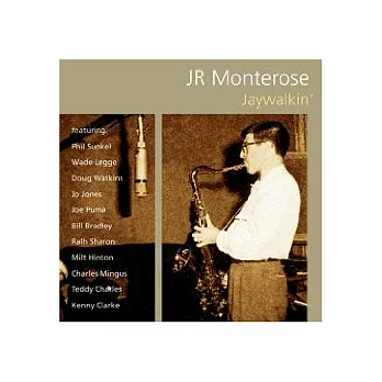 J R Monterose / Jaywalkin’