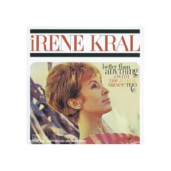 Irene Kral / Better Than Anything With The Junior Mance Trio