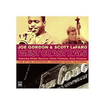 Joe Gordon And Scott Lafaro / West Coast Days - Live At The Lighthouse, Hermosa Beach, California