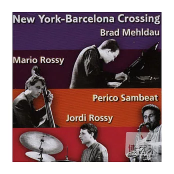 Brad Mehldau & Rossy Trio / New York - Barcelona Crossing Vol.1