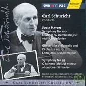 Joseph Haydn : Symphony Nos. 95 & 100 & Cellokonzert / Carl Schuricht (Conductor)