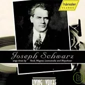 LIVING VOICES VOL.7 Joseph Schwarz sings Arias by Verdi, Wagner, Leoncavallo and Meyerbeer / Joseph Schwarz (Baritone)