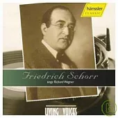 LIVING VOICES VOL.11 Friedrich Schorr sings Wagner / Friedrich Schorr (Bass)