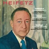 Jascha Heifetz / Korngold & Rozsa: Violin Concertos & Waxman: 