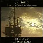 Barriere: Sonates pour le violoncelle avec la basse continue / Cocset, Les Basses Reunies