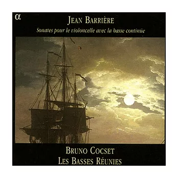 Barriere: Sonates pour le violoncelle avec la basse continue / Cocset, Les Basses Reunies