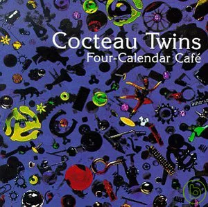 Cocteau Twins / Four-Calendar Cafe