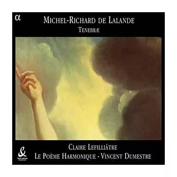 De Lalande: Tenebrae / Lefilliatre, Le Poeme Harmonique, Dumestre