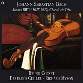 Bach: Sonates BWV 1027-1029, Chorals & Trios / Cocset, Cuiller, Myron