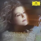 Brahms: Violin Sonatas / Anne-Sophie Mutter, Lambert Orkis
