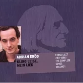 ADRIAN EROD / Franz Liszt(1811-1886) - The Complete Songs Volume 1