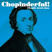 V.A. / Chopinderful! Chopin meets jazz