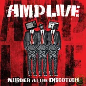 AmpLive / Murder At The Discotech(生命擴大機 / 迪斯可謀殺事件(台灣特別盤))