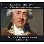 Ludwig van Beethoven: Concerti 1 & 2 for pianoforte with orchestra / Arthur Schoonderwoerd, Cristofori Ensemble