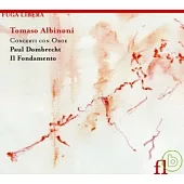 Tommaso Albinoni: Concerti con Oboe / Paul Dombrecht, Il Fondamento