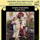 Joachim Raff Serious (violin sonata No.1、3、4) / Daskalakis,Ishay