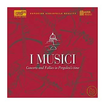 I Musici / Concerts and Follies in Pergolesi’s time(XRCD)