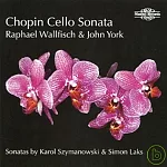Chopin, Laks & Szymanowski: Cello Sonatas / Raphael Wallfisch & John York