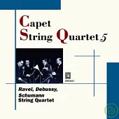 Capet String Quartet Vol.5/ Ravel,Debussy and Schumann / Capet String Quartet