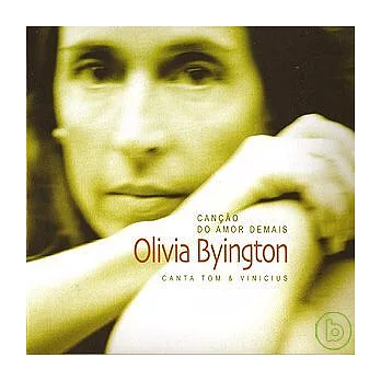 Olivia Byington / Cancao Do Amor Demais