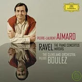Ravel: Piano Concertos, Mirror / Pierre-Laurent Aimard (piano), The Cleveland Orchestra, Pierre Boulez