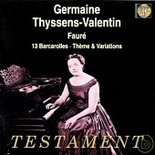 Gabriel Faure : Barcarolles Nr.1-13 / Germaine Thyssens-Valentin