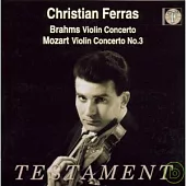Brahms : Violin Concerto; Mozar t: Violin Concerto No. 3 / Christian Ferras