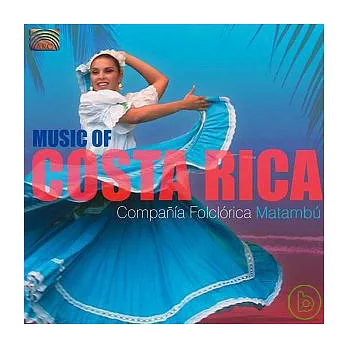 Compania Folclorica Matambu / Music of Costa Rica - Compa?ia Folcl?rica Matambu