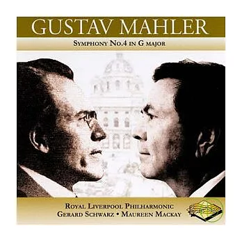 Gerard Schwarz with Royal Liverpool Philharmonic/Mahler symphony No.4 / Gerard Schwarz