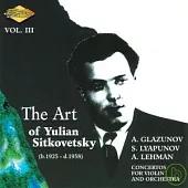 The Art of Yulian Sitkovetsky Vol.3:Glazunov,Lyapunov,Lehman / Yulian Sitkovetsky