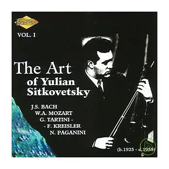 The Art of Yulian Sitkovetsky Vol.1:Bach,Mozart,Tartini,Paganini / Yulian Sitkovetsky, Bella Davidovich