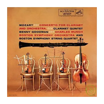 Benny Goodman/ Mozart: Clarinet Concerto in A Major K.622 & Clarinet Quintet in A Major K.581
