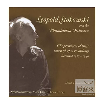 Leopold Stokowski and the Philadelphia Orchestra - CD premieres of their rarest 78 rpm recordings(Recorded 1927-1940)(4CDs)
