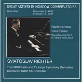Sviatoslav Richter / Sergei Rachmaninov: 12 Preludes, Piano Concerto No. 1