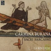 CARMINA BURANA/SACRI SARCASMI / LA REVERDIE