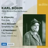 R. Strauss: Don Juan, W. A. Mozart: Symphony No. 28 & I. Stravinsky: The Firebird / Karl Bohm / Kolner rundfunk-sinfonie orchest