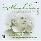 Mahler: Symphony No. 5 / Rafael Kubelik / Symphonie-Orchester des Bayerischen Rundfunks
