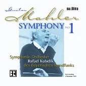 Mahler: Symphony No. 1 / Rafael Kubelik / Symphonie-Orchester des Bayerischen Rundfunks